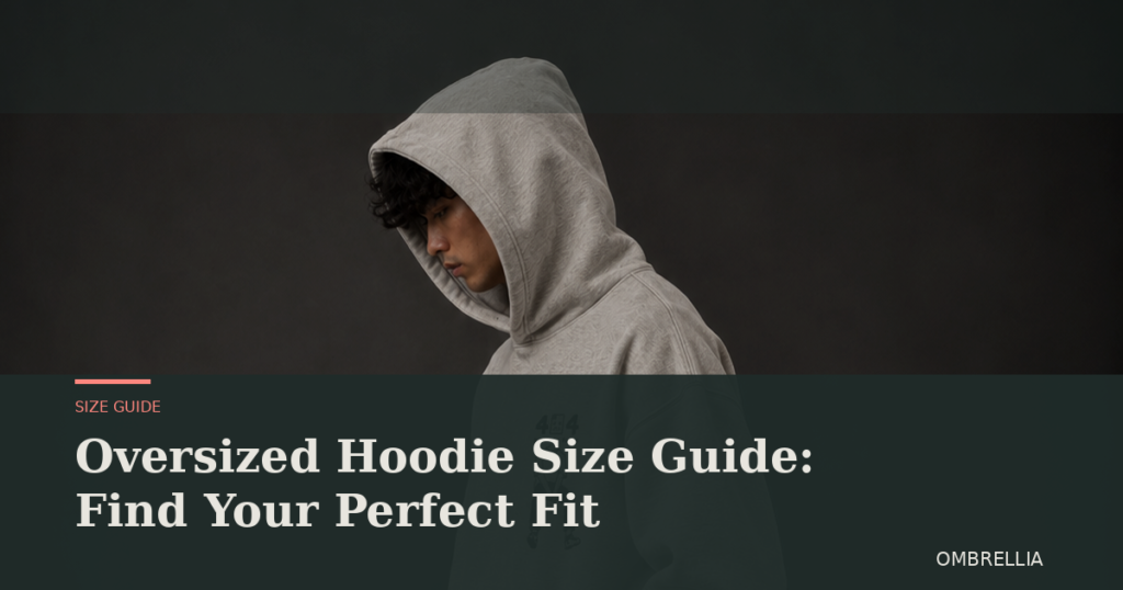 oversized hoodie size guide